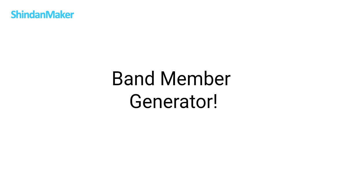 Band Member Generator!