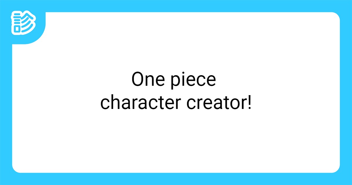 One piece character creator!