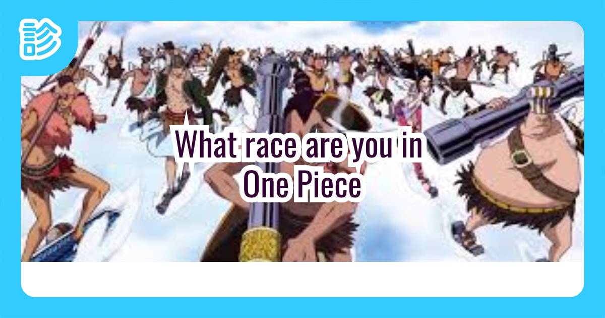 What race are you in One Piece