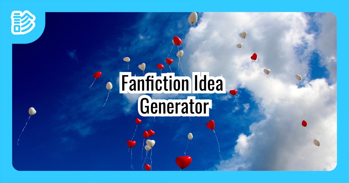 Fanfiction Idea Generator