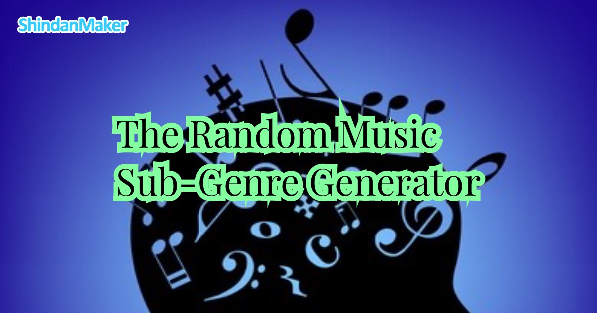Random Genre The Random Music Sub-Genre Generator