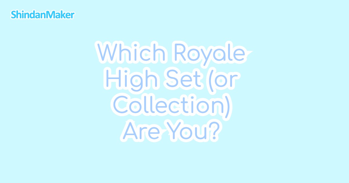 Which Royale High Set (or Collection) Are You?