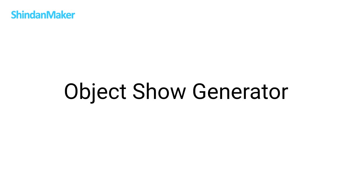 Object show generator