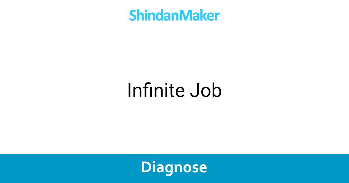Infinite Job