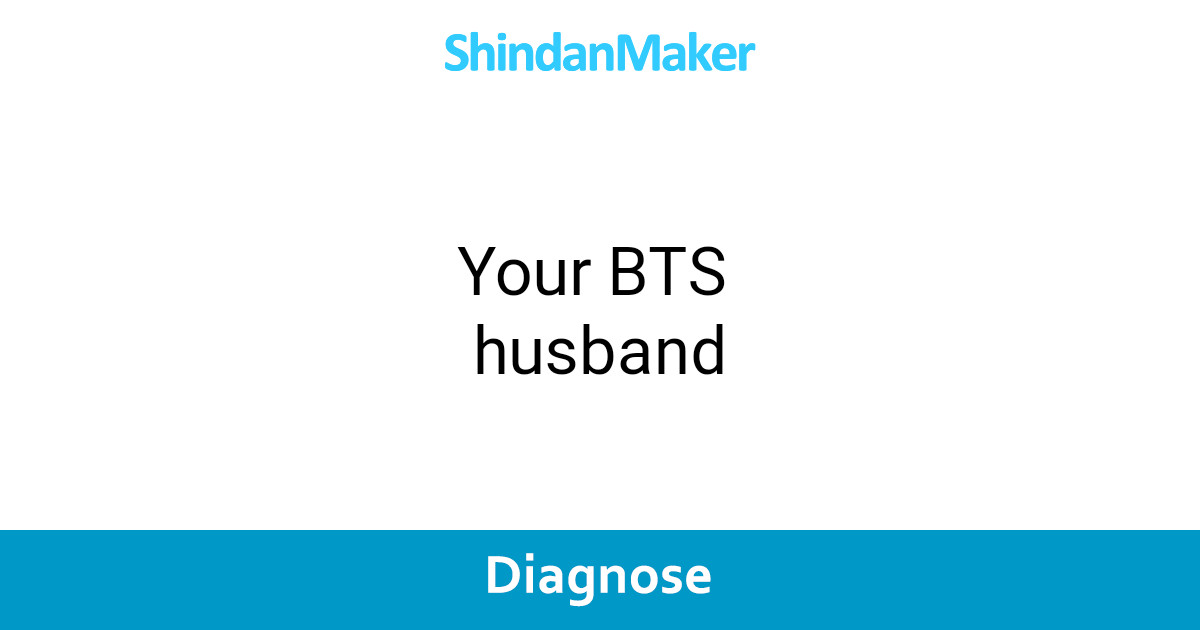 Your BTS husband