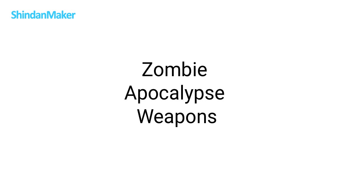 Zombie Apocalypse Weapons