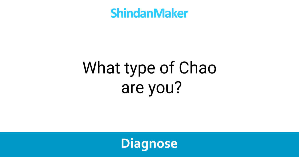 What type of Chao are you?