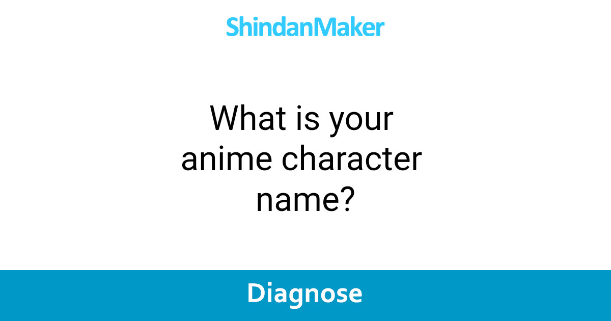 What is your anime character name?