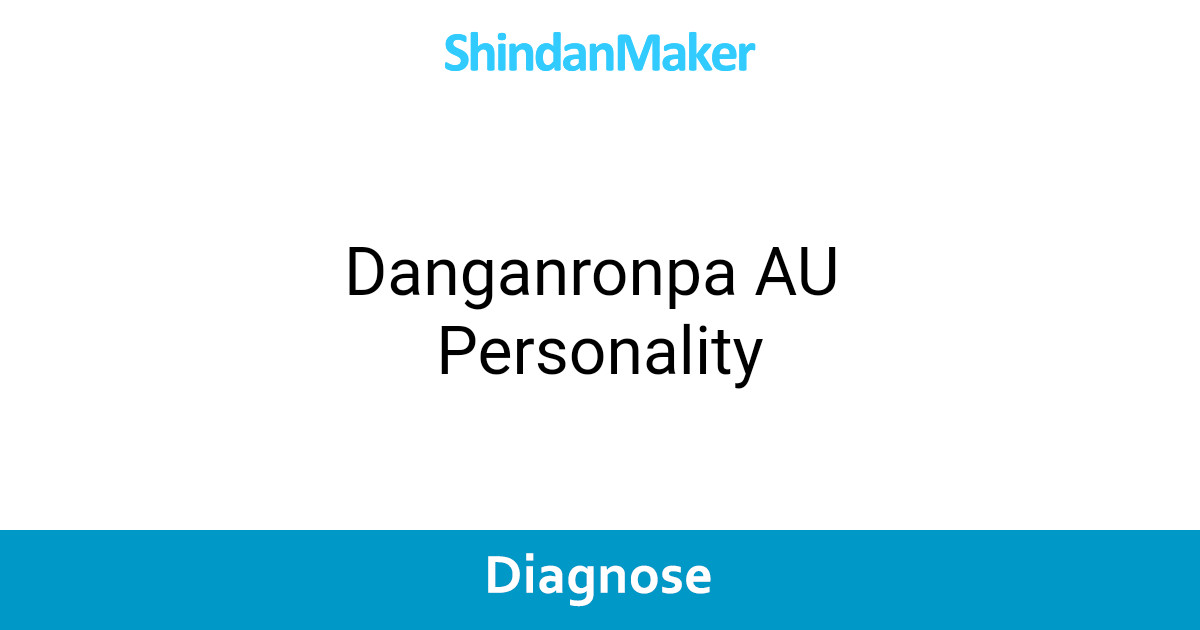 Danganronpa AU Personality