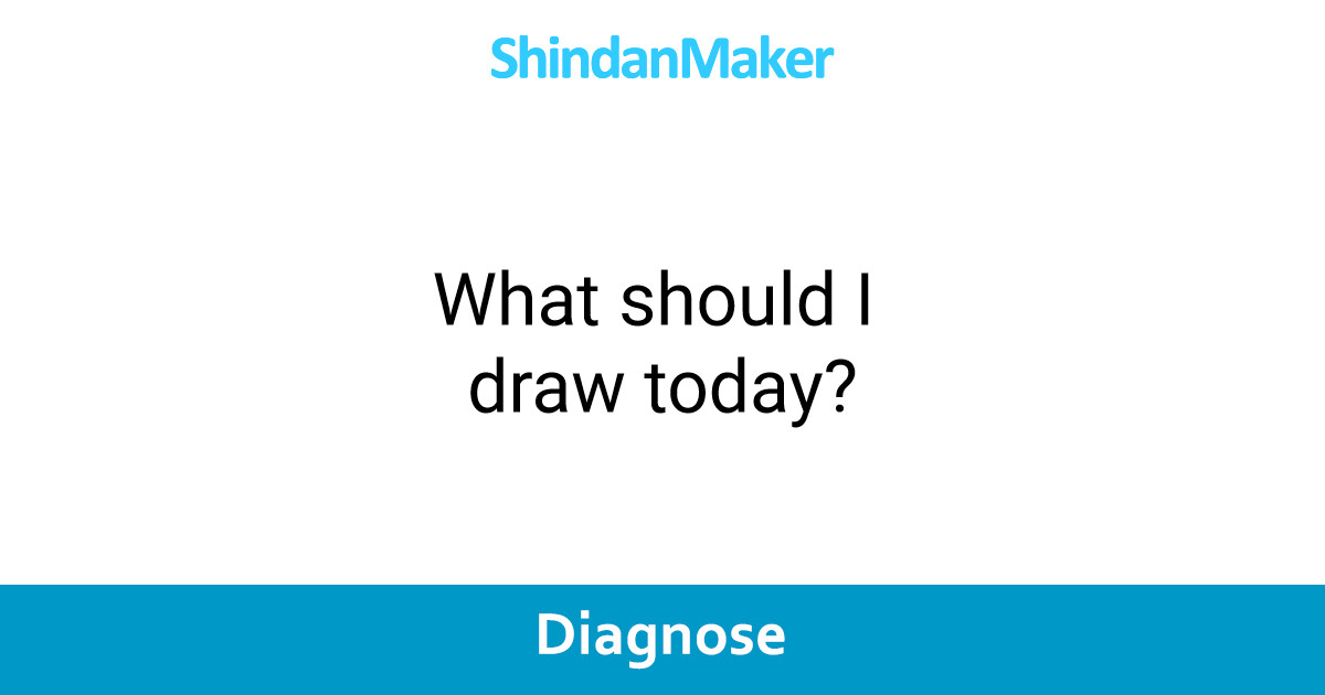 What should I draw today?