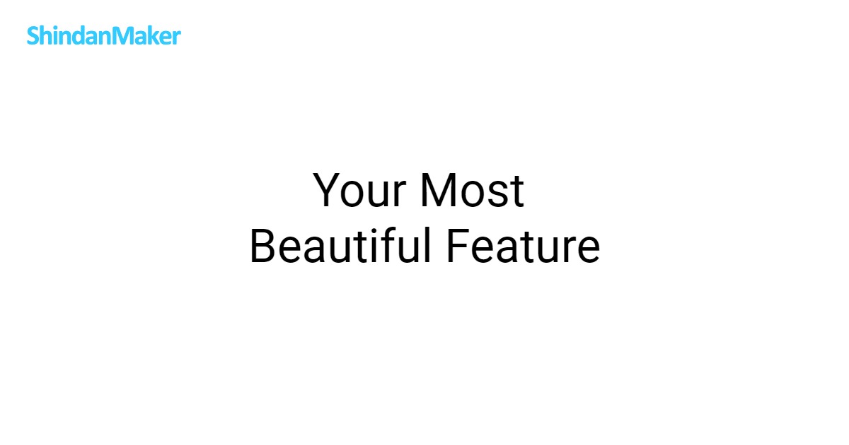 Your Most Beautiful Feature