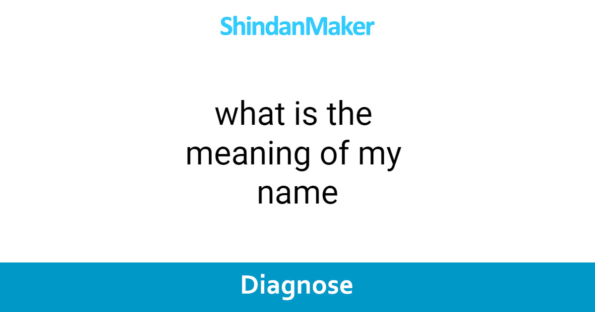 what is the meaning of my name