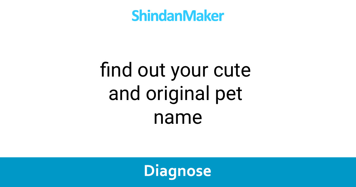 find out your cute and original pet name