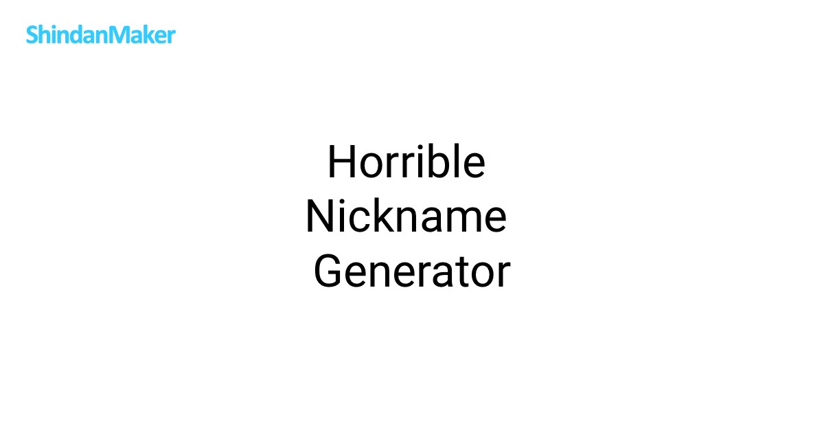 Horrible Nickname Generator
