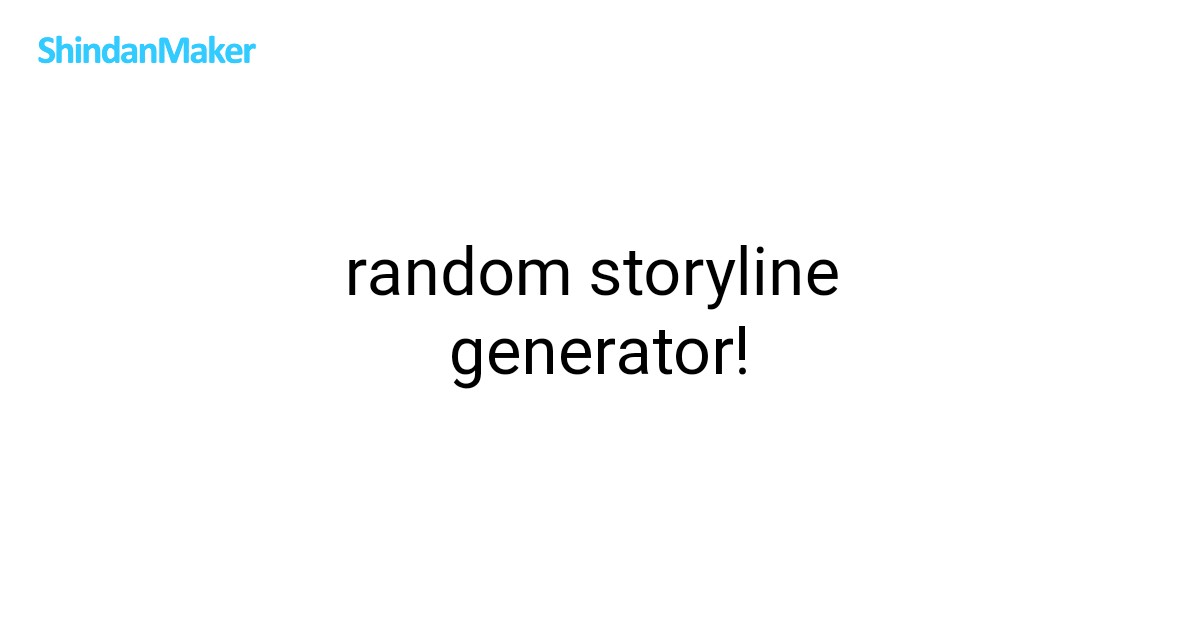 random storyline generator!