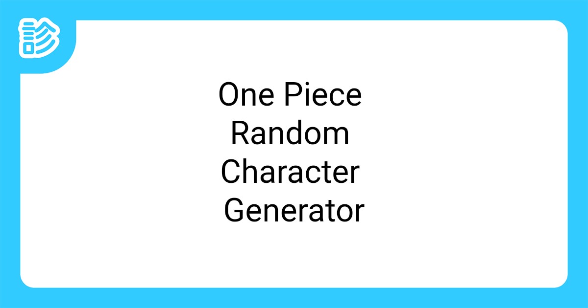 random one piece character generator JoeyJohnpaul