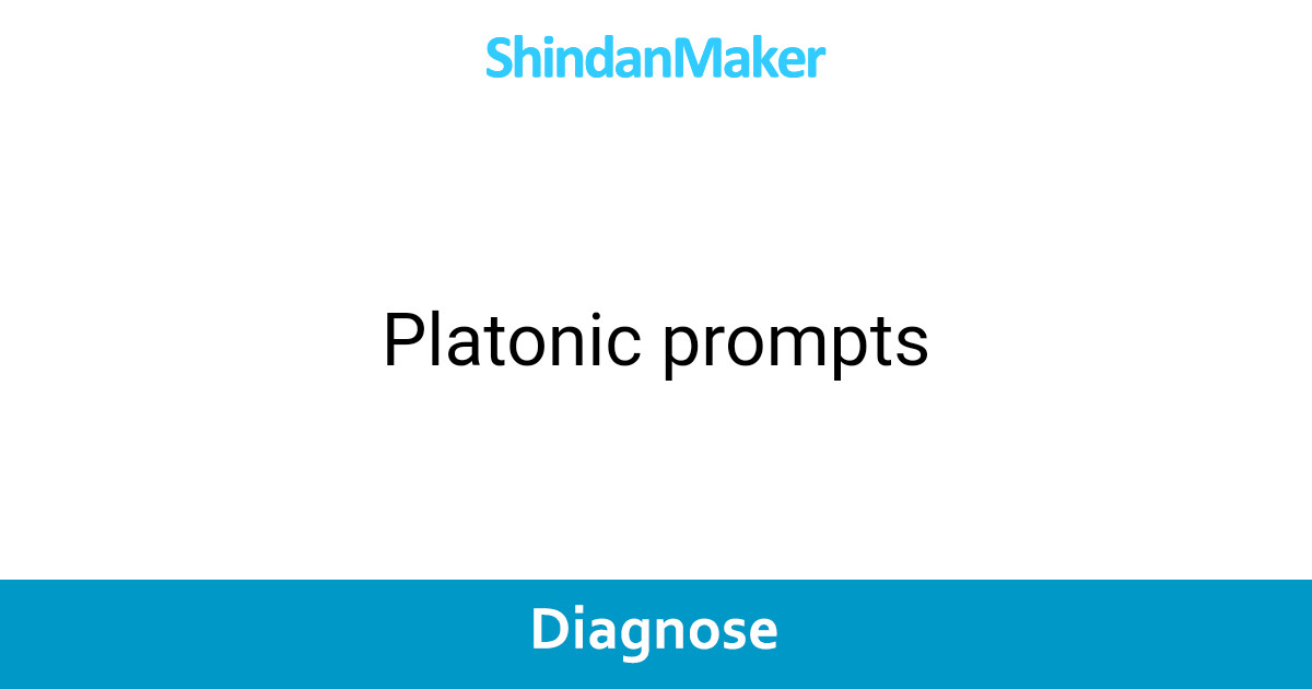 Platonic prompts