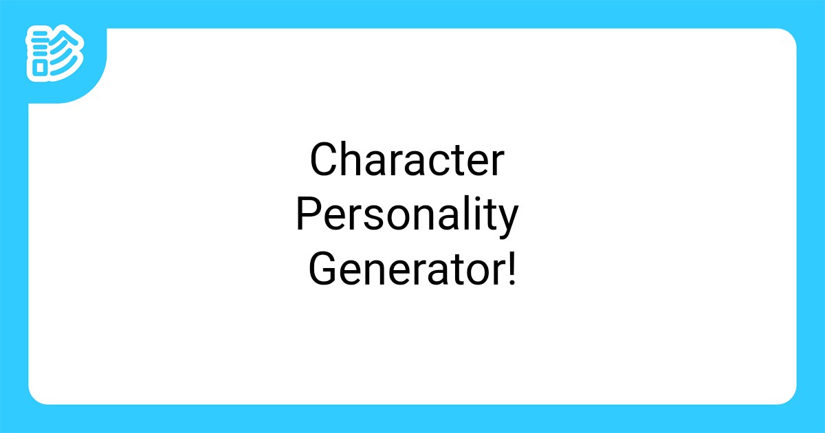 Character Personality Generator!
