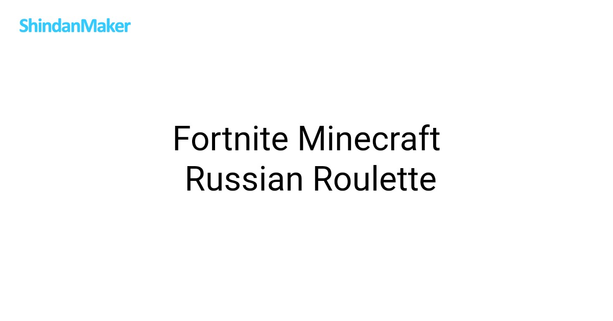 Fortnite Minecraft Russian Roulette