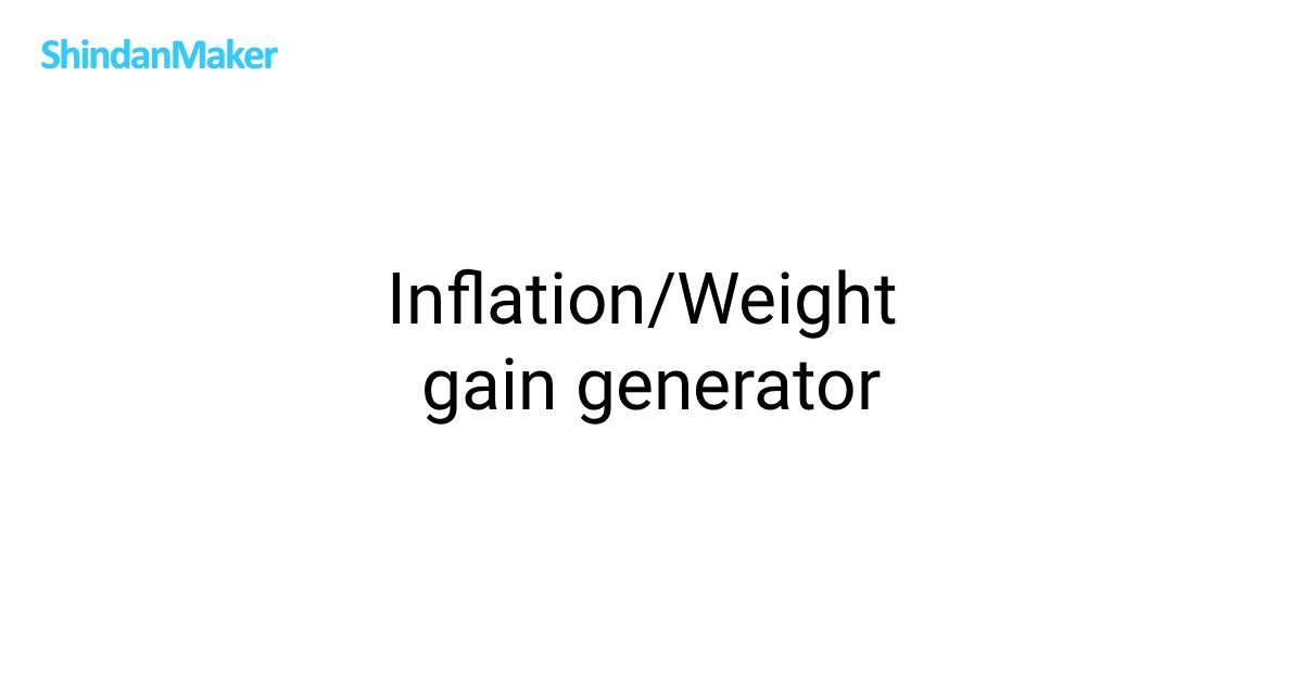 Inflation/Weight gain generator