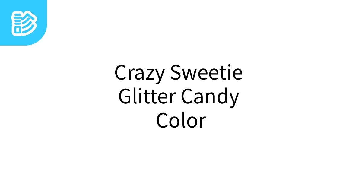 Crazy Sweetie Glitter Candy Color